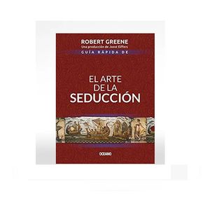 Guía Rápida De El Arte De La Seducción