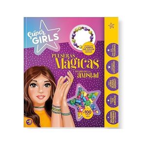 Super Girls - Pulseras Mágicas y Diario de la Amistad