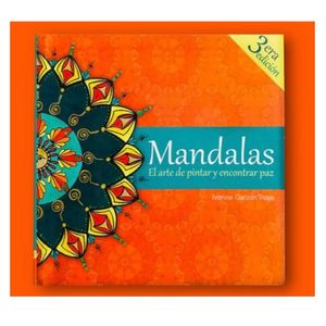 Mandalas El Arte De Pintar y Encontrar Paz