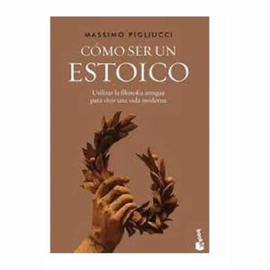 Cómo Ser Un Estoico