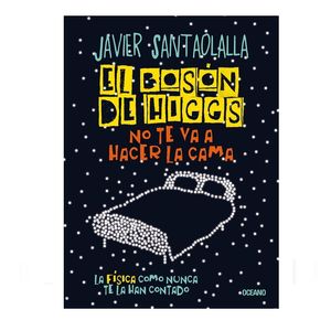 El Bosón De Higgs No Te Va A Hacer La Cama
